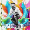 About Amigo Fiel Song