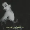 About Facem cum vrei tu Song