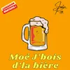 Moé j'bois d'la bière