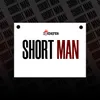 About Short Man Song