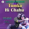 About Tumko hi Chahu Song