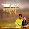 About Tere Yaar Ki Hassi Song