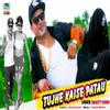 About Tujhe Kaise Patau Song