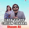 About Sada Tu Aye Sajjan Sahara Song