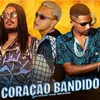 About Coração Bandido Song
