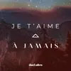 Je T'aime à jamais