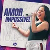 About Amor Impossível Song
