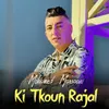 About Ki Tkoun Rajal Song