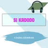 About Si Kadodo Song