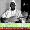 Djeli Baba Sissoko Maraka Mady Ni Bamanan Mady, Pt. 1