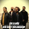 Bir Dost Bulamadım