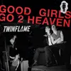 About GOOD GIRLS GO 2 HEAVEN Song