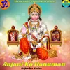 About Anjani Ko Hanuman Song