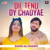 Dil Tenu Dy Chadyae