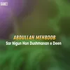 About Sar Nigun Hon Dushmanan e Deen Song