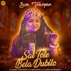 About Sal Tole Bela Dubilo Song
