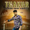 About Thakur Daba Nahi Karte Song