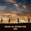 About Baila al Ritmo del Sol Song