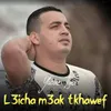 About L3icha m3ak tkhawef Song