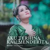 About Aku Terhina Kau Menderita Song