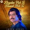 About Kheyalan Vich Tu Khawab Vich Tu Song