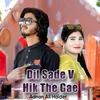 About Dil Sade V Hik The Gae Song