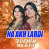 About Na Akh Lardi Song