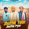 About Jhuthe Yaar Jhutha Pyar Song
