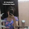 About Dj Yababadai Yababadai Bugis Song