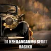 DJ JANGAN PERNAH KAU SAKITI AKU LAGI - KEHILANGANMU BERAT BAGIKU