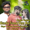 About Humko Tumse Pyar Hai Song