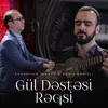 About Gül Dəstəsi Rəqsi Song