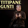 About Titipane Gusti Song