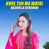 About Khre Tun Ma Wafai Song