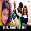About Dil Badue Ho Song