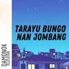 About TARAYU BUNGO NAN JOMBANG REMIX Song