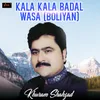 Kala Kala Badal Wasa (Boliyan)