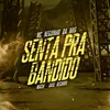 About Senta Pra Bandido Song