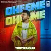 About Dheeme Dheeme Song
