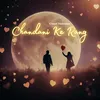 About Chandani Ke Rang Song