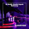 Dj Habih Manih Sapoh Babuang