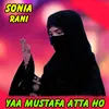 About Yaa Mustafa Atta Ho Song