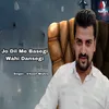 About Jo Dil Me Basegi Wahi Dansegi Song