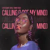 About Calling (Lose My Mind) Song