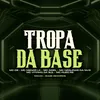 About Tropa Da Base Song