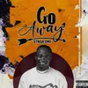 About Go Away Song