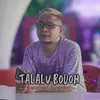 About Talalu Bodoh Song