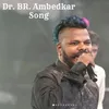 About DR .BR. Ambedkar Song Song