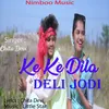 Ke Ke Dila Deli Jodi