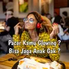 About Pacar Kamu Glowing? Bisa Jaga Anak Gak? (SA SU LOVE) Song